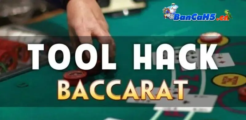 Tìm hiểu về tool Baccarat và nguyên lý hoạt động của phần mềm