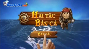 Tổng quan về game hải tặc bắn cá